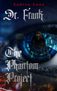 Book Cover: Dr. Frank: The Phantom Project (Modern Story of Macabre Book 3)